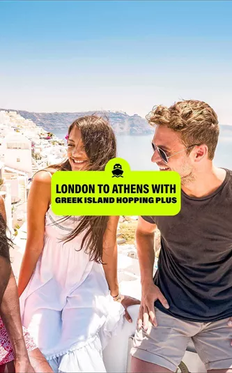 London to Athens with Greek Island Hopping Plus
